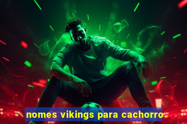 nomes vikings para cachorro